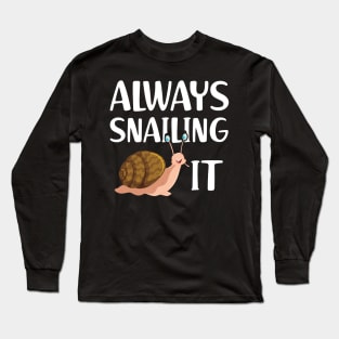 Snail - Always snailing it w Long Sleeve T-Shirt